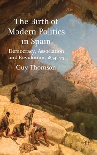 Enlarge image Cover: The Birth of Modern Politics in Spain - Palgrave Macmillan
