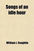 Cover: Songs of an Idle Hour - General Books