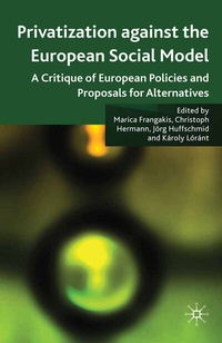 Enlarge image Cover: Privatisation against the European Social Model - Palgrave Macmillan