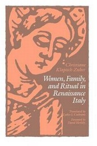 Enlarge image Cover: Women, Family, and Ritual in Renaissance Italy - University of Chicago Press