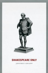 Enlarge image Cover: Shakespeare Only - University of Chicago Press