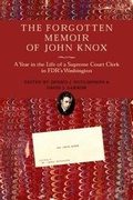 Cover: The Forgotten Memoir of John Knox - University of Chicago Press
