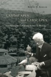 Abbildung von: Landscapes and Labscapes - University of Chicago Press