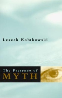 Enlarge image Cover: The Presence of Myth - University of Chicago Press