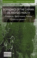 Cover: Economics of the Caspian Oil and Gas Wealth - Palgrave Macmillan