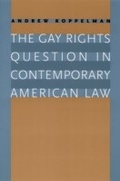 Cover: Gay Rights Question in Contemporary American Law - University of Chicago Press