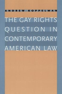 Enlarge image Cover: The Gay Rights Question in Contemporary American Law - University of Chicago Press