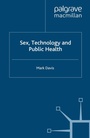 Cover: Sex, Technology and Public Health - Palgrave Macmillan