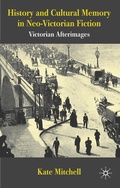 Cover: History and Cultural Memory in Neo-Victorian Fiction - Palgrave Macmillan