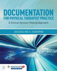 Abbildung von: Documentation For Physical Therapist Practice: A Clinical Decision Making Approach - Jones and Bartlett Publishers, Inc