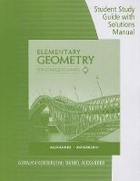Abbildung von: Student Study Guide with Solutions Manual for Alexander/Koeberlein's Elementary Geometry for College Students, 6th - Cengage Learning Australia