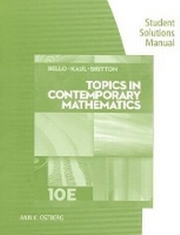 Enlarge image Cover: Student Solutions Manual for Bello/Kaul/Britton's Topics in Contemporary Mathematics, 10th - Cengage Learning, Inc