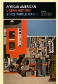 Cover: African American Urban History since World War II - University of Chicago Press