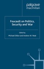 Cover: Foucault on Politics, Security and War - Palgrave Macmillan