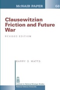 Cover: Clausewitzian Friction and Future War - Revised Edition (McNair Paper 68) - Lulu.com