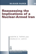 Cover: Reassessing the Implications of a Nuclear-Armed Iran (McNair Paper 69) - Lulu.com