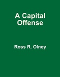 Cover: A Capital Offense - Lulu.com