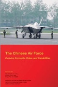 Cover: The Chinese Air Force: Evolving Concepts, Roles, and Capabilities - Lulu.com