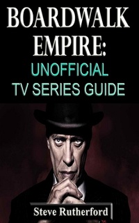 Abbildung von: Boardwalk Empire: Unofficial TV Series Guide - Steve Rutherford