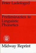 Cover: Preliminaries to Linguistic Phonetics - University of Chicago Press