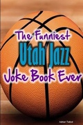 Cover: The Funniest Utah Jazz Joke Book Ever - Lulu.com