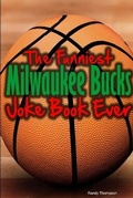 Cover: The Funniest Milwaukee Bucks Joke Book Ever - Lulu.com