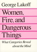 Cover: Women, Fire, and Dangerous Things - University of Chicago Press