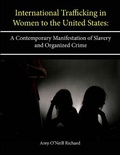 Cover: International Trafficking in Women to the United States: A Contemporary Manifestation of Slavery and Organized Crime - Lulu.com