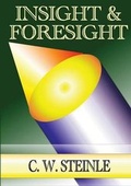 Cover: Insight & Foresight: A Collection of Writings by Pastor Chris Steinle - Lulu.com