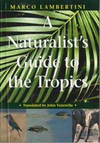 Enlarge image Cover: A Naturalist's Guide to the Tropics - University of Chicago Press