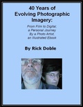 Cover: 40 Years of Evolving Photographic Imagery: From Film to Digital, a Personal Journey By a Photo Artist, an Illustrated Ebook - Lulu.com