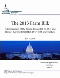 Cover: The 2013 Farm Bill: A Comparison of the Senate-Passed Bill (S. 954) and House- Reported Bill (H.R. 1947) with Current Law - Lulu.com