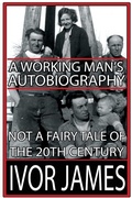 Cover: A Working Man's Autobiography - Lulu.com