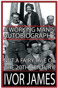 Enlarge image Cover: A Working Man's Autobiography - Lulu.com