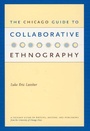 Cover: The Chicago Guide to Collaborative Ethnography - University of Chicago Press