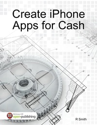 Enlarge image Cover: Create iPhone Apps for Cash - Lulu.com