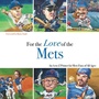 Cover: For the Love of the Mets - Triumph Books