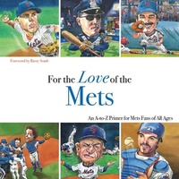 Enlarge image Cover: For the Love of the Mets - Triumph Books
