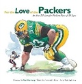 Cover: For the Love of the Packers - Triumph Books