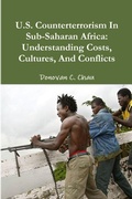 Cover: U.S. Counterterrorism In Sub-Saharan Africa: Understanding Costs, Cultures, And Conflicts - Lulu.com