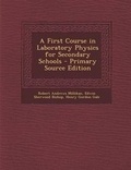 Cover: A First Course in Laboratory Physics for Secondary Schools - Primary Source Edition - Nabu Press