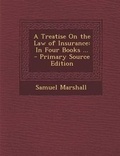 Cover: A Treatise on the Law of Insurance - Nabu Press
