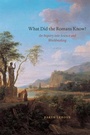 Cover: What Did the Romans Know? - University of Chicago Press