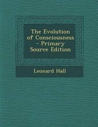 Enlarge image Cover: The Evolution of Consciousness - Primary Source Edition - Nabu Press