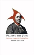 Cover: Playing the Fool - University of Chicago Press