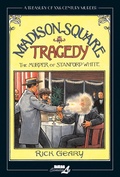 Cover: Treasury Of Xxth Century Murder, A: Madison Square Tragedy - NBM Publishing Company