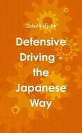 Cover: Defensive Driving - the Japanese Way - Lulu.com