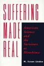 Cover: Suffering Made Real - University of Chicago Press