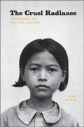Cover: The Cruel Radiance - University of Chicago Press