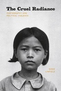 Cover: The Cruel Radiance - University of Chicago Press